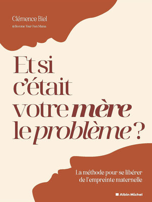 cover image of Et si c'était votre mère le problème ?